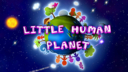 Little Human Planet