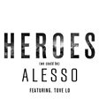 
                                    
                
                Alesso                
                                    
                             - Heroes (We Could Be) (feat. Tove Lo) Mp3