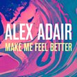 
                                    
                
                Alex Adair                
                                    
                             - Make Me Feel Better Mp3