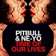 
                                    
                
                Pitbull & Ne-Yo                
                                    
                             - Time Of Our Lives Mp3