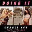 
                                    
                
                Charli XCX                
                                    
                             - Doing It (feat. Rita Ora) Mp3