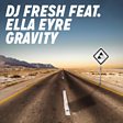 
                                    
                
                DJ Fresh                
                                    
                             - Gravity (feat. Ella Eyre) Mp3