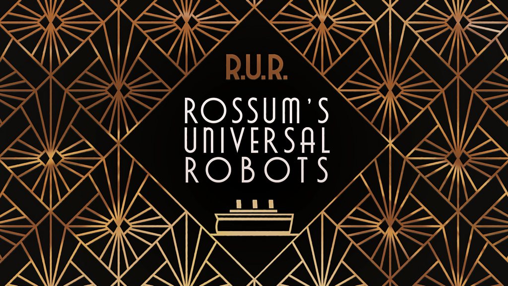 BBC Sounds Rossum S Universal Robots Available Episodes