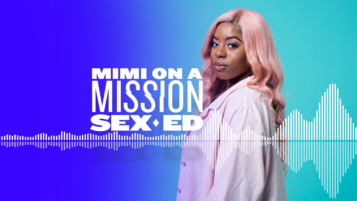 BBC Sounds Mimi On A Mission Sex Ed LGBTQ Coming Out
