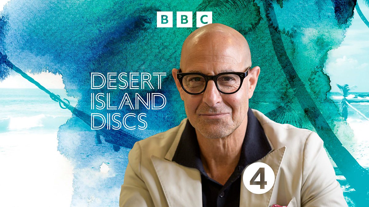 Bbc Radio Desert Island Discs Stanley Tucci Actor