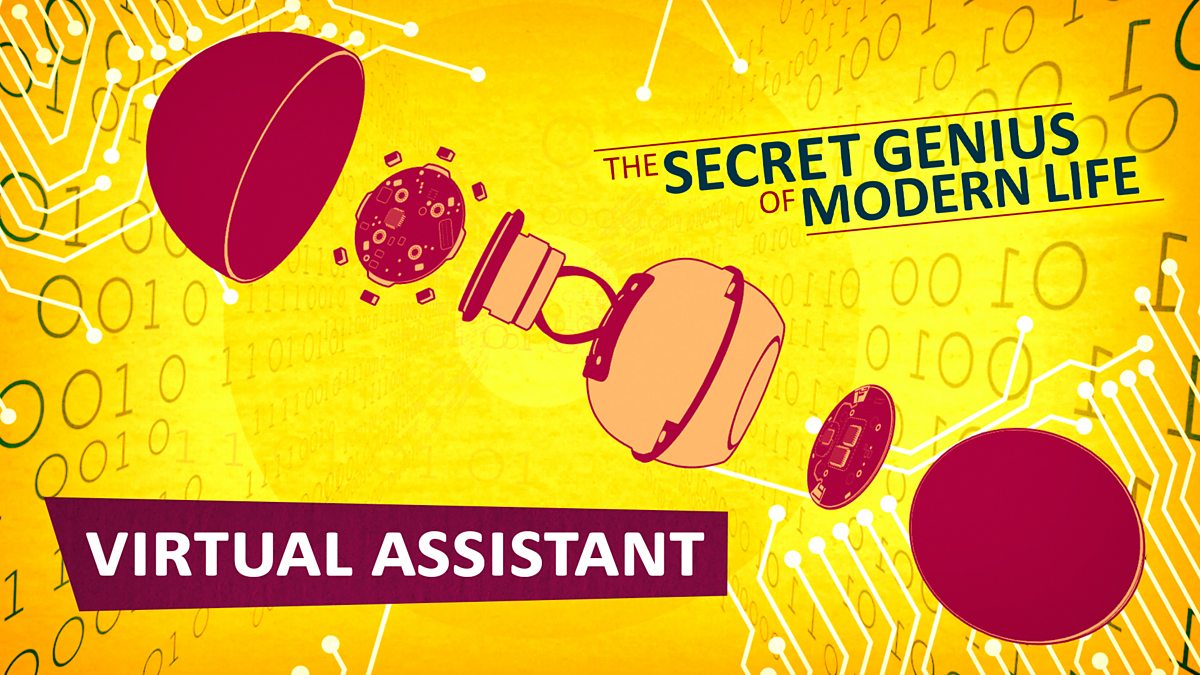 The Secret Genius Of Modern Life Series Virtual Assistant Bbc