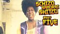Schizo Samurai Shitzu - Part 5