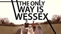 The Only Way Is Wessex