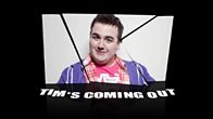 Tim's Coming Out