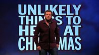 Unlikely Things to Hear at Christmas