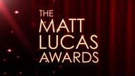 Welcome to The Matt Lucas Awards