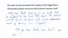 Audience question: what great question would you like science to answer next?