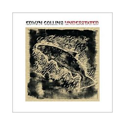 Album of the week - Edwyn Collins - Understated