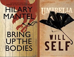 Bring up the Bodies by Hilary Mantel and Umbrella by Will Self