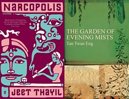 Narcopolis by Jeet Thayil and The Garden of Evening Mists by Tan Twan Eng