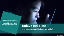 Is screen use really bad for kids?