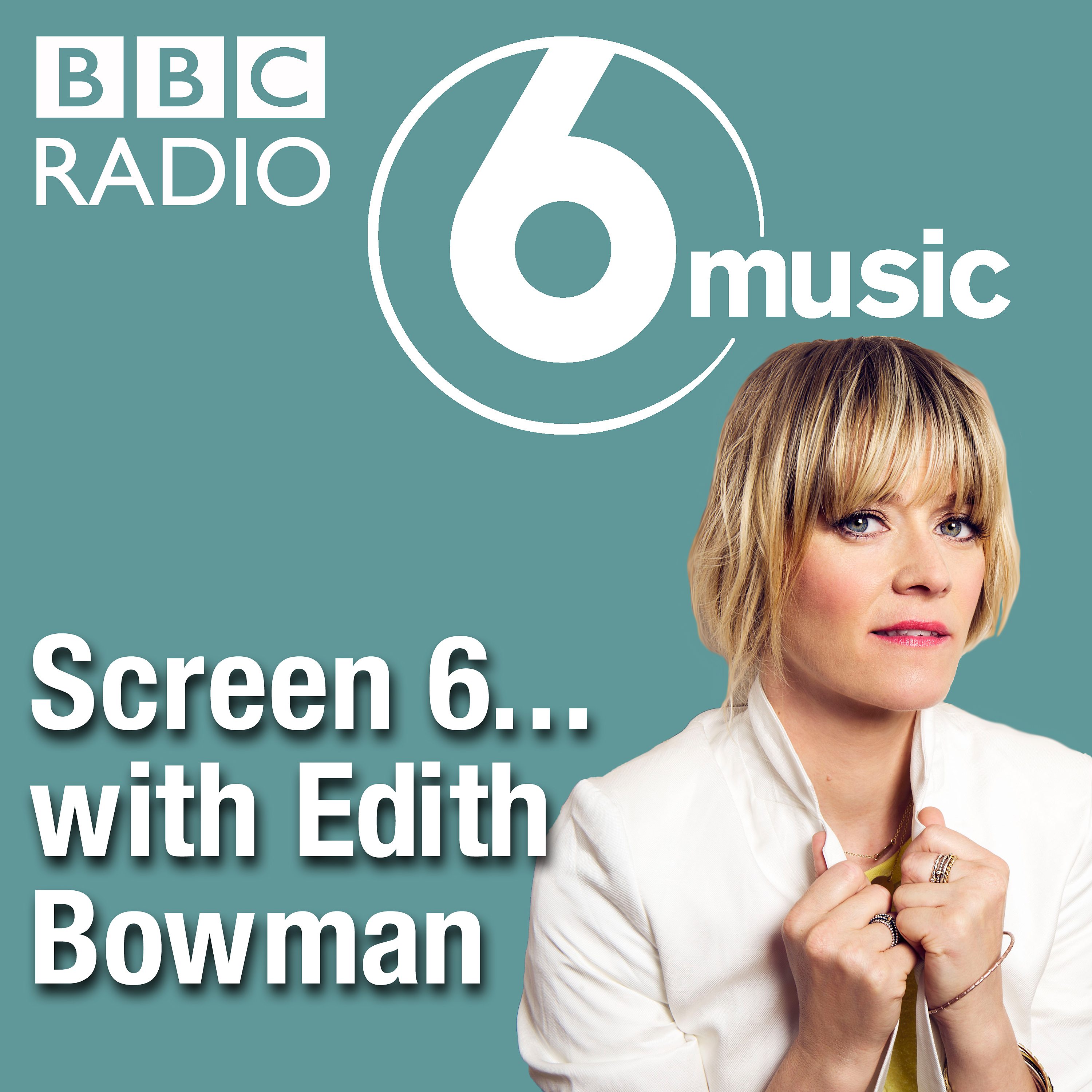 Screen 6… with Edith Bowman