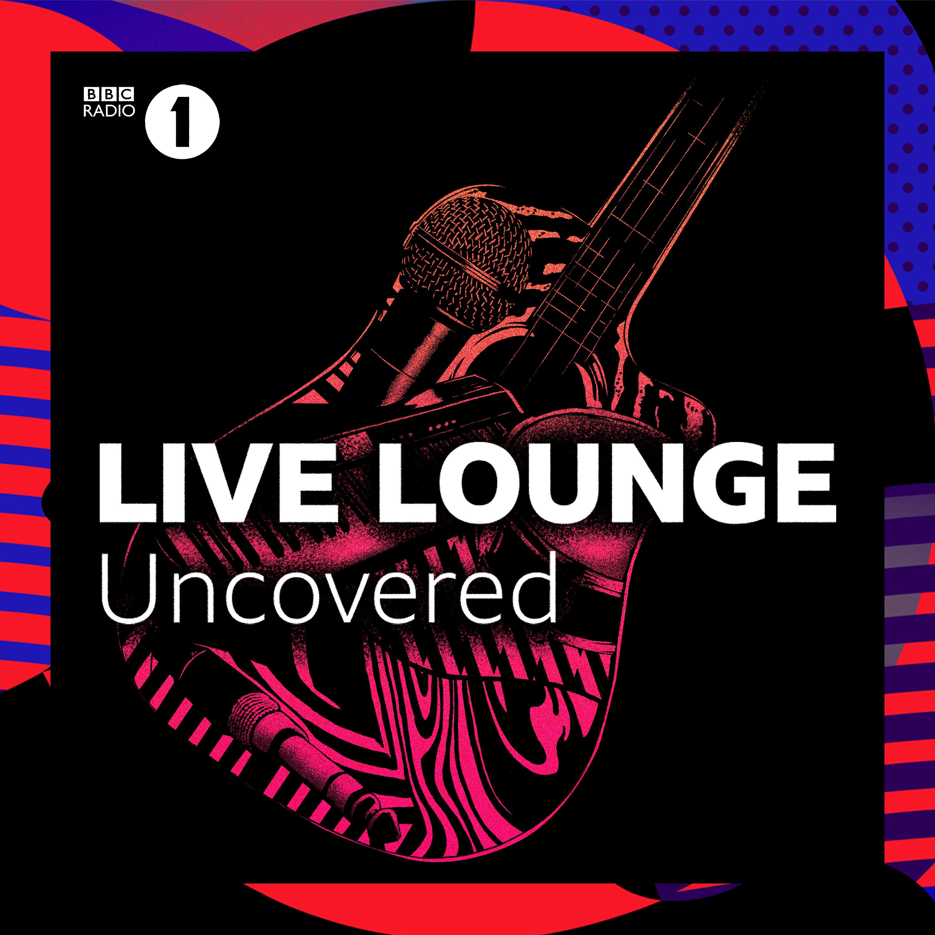 Live Lounge Uncovered