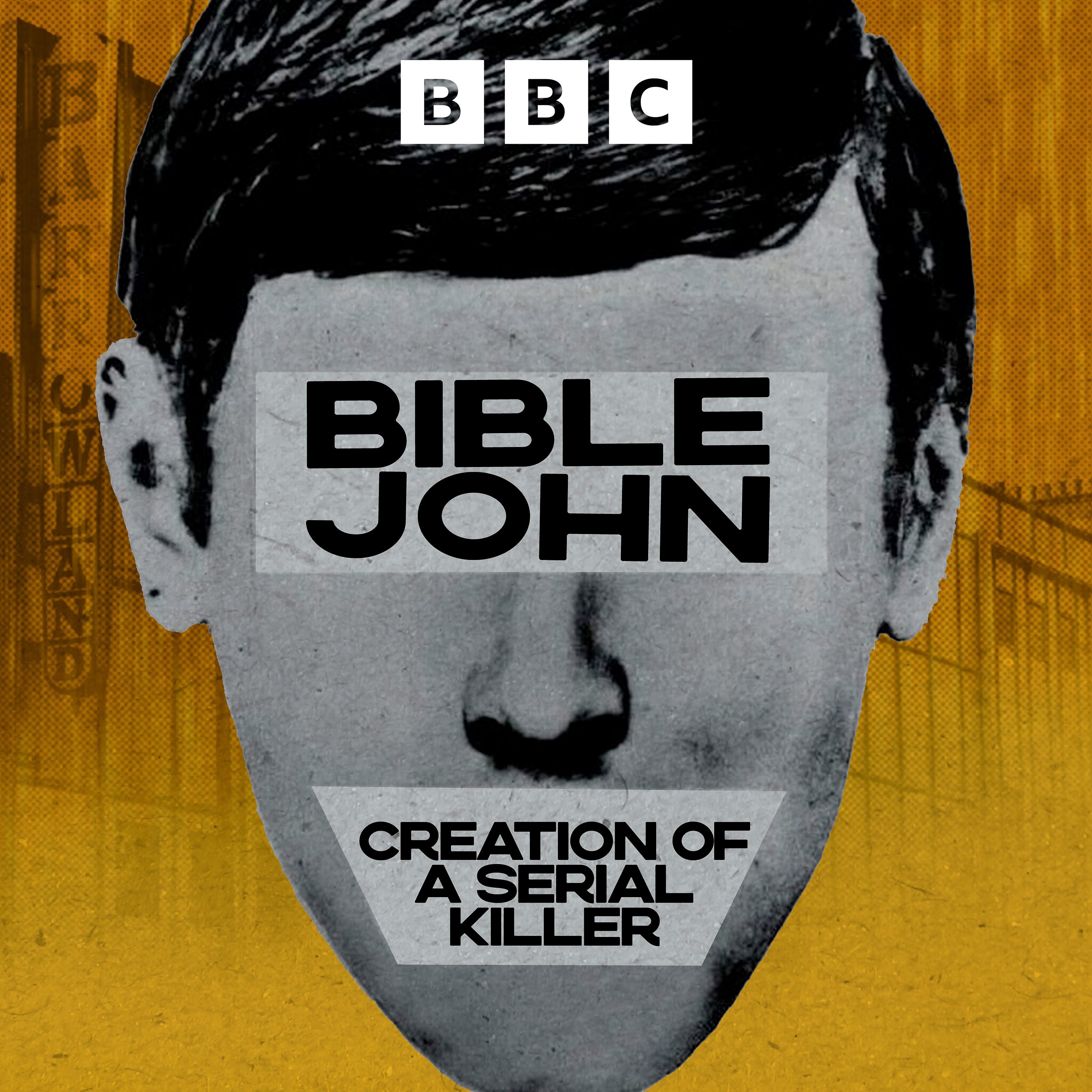 Bible John: Creation of a Serial Killer podcast show image