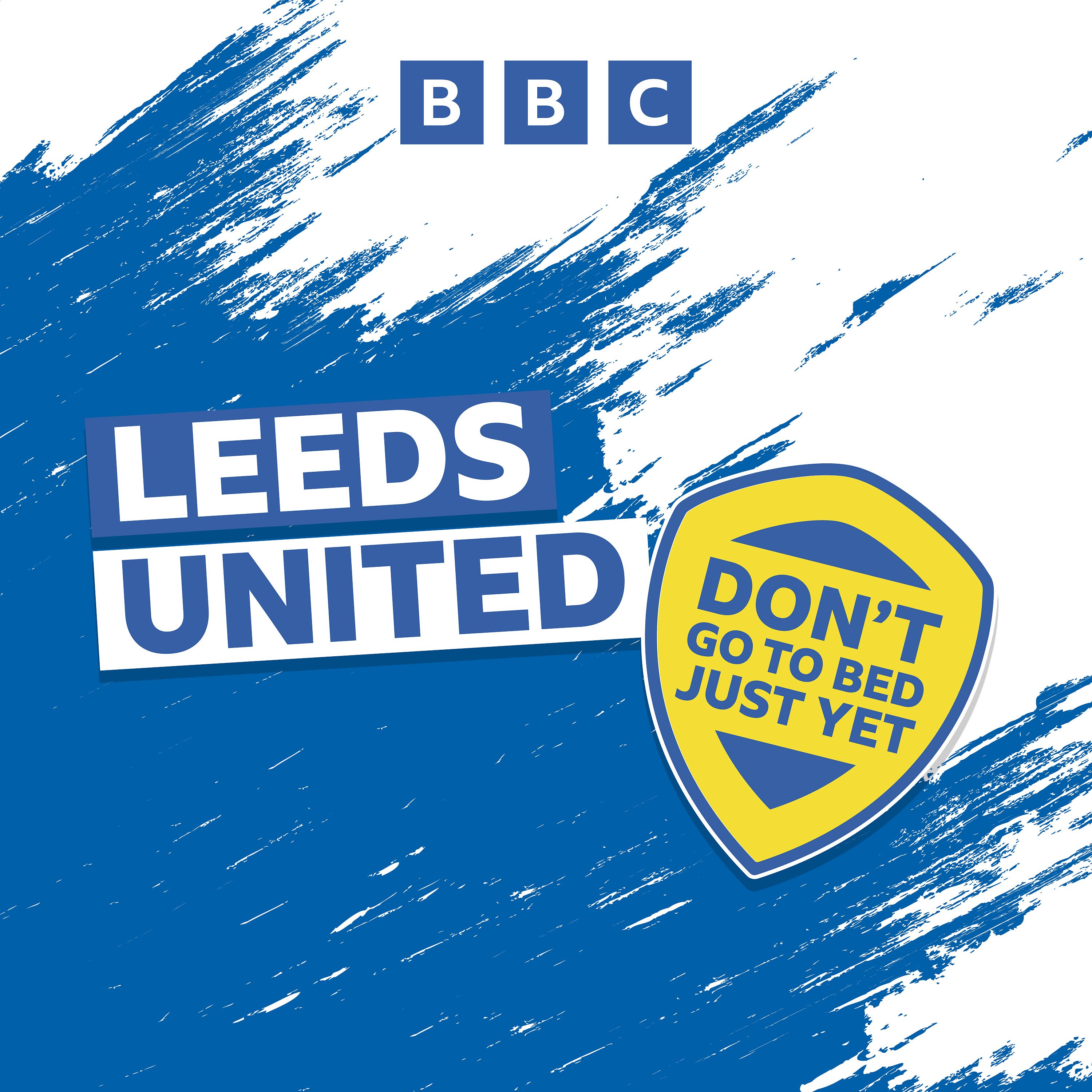 Leeds United: Don\'t Go To Bed Just Yet