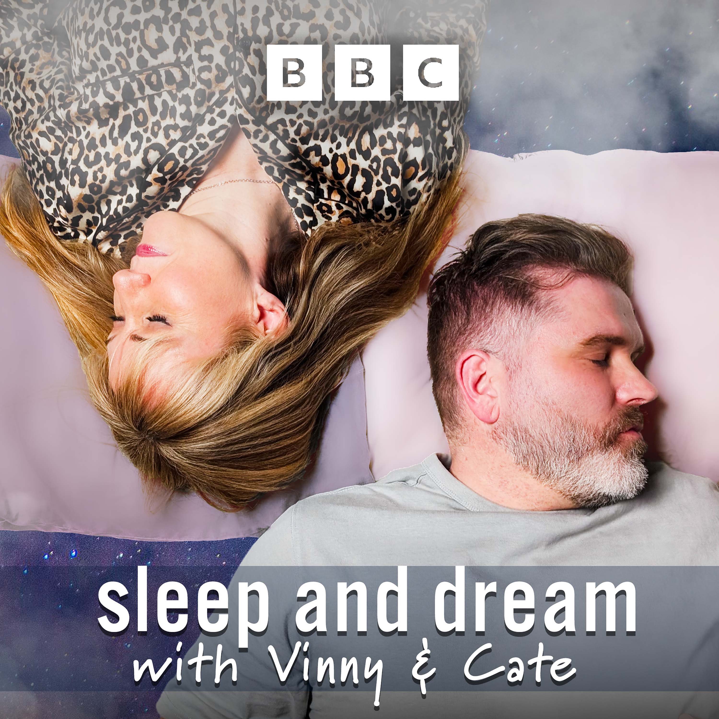 Sleep and Dream with Vinny & Cate