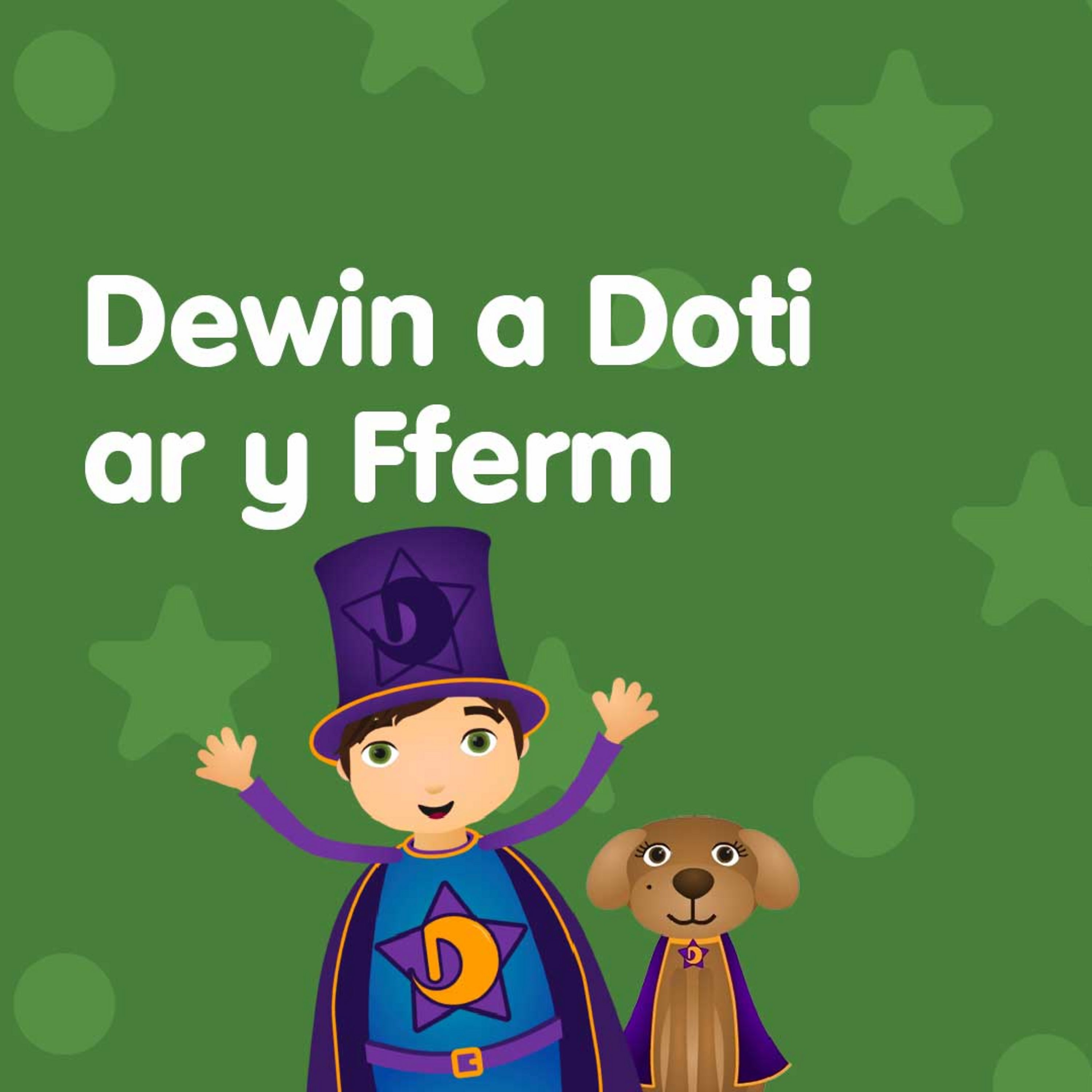 Dewin a Doti Ar y Fferm