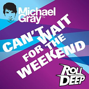 Can't Wait For The Weekend (feat. Roll Deep)