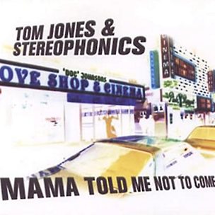 Mama Told Me Not To Come (feat. Stereophonics)