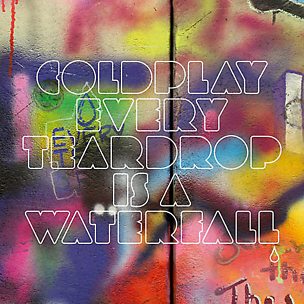 Every Teardrop Is A Waterfall