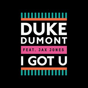 I Got U (feat. Jax Jones)