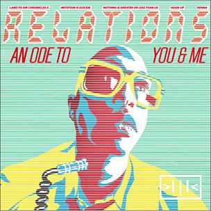 Relations (An Ode To You And Me)