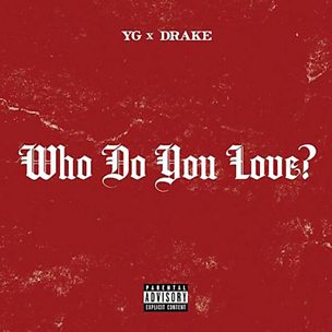 Who Do You Love? (feat. Drake)