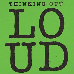 Thinking Out Loud
