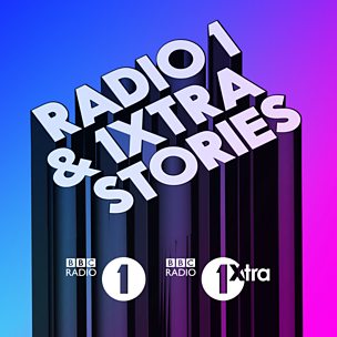 Radio 1 and 1Xtra Stories