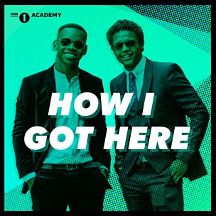 How I Got Here from Radio 1's Academy