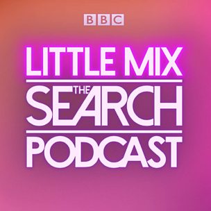 Little Mix The Search Podcast