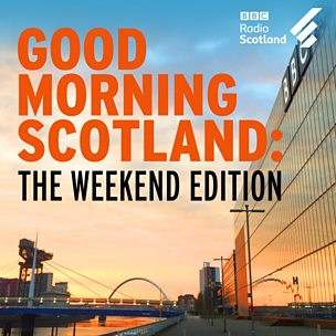 Good Morning Scotland: The Weekend Edition 17/18 November, 2018