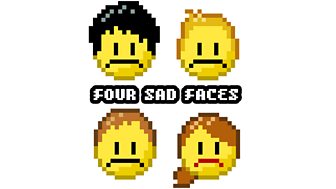 Four Sad Faces