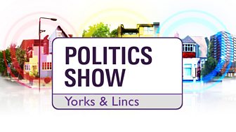 The Politics Show Yorkshire and Lincolnshire