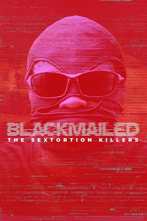 Blackmailed: The Sextortion Killers