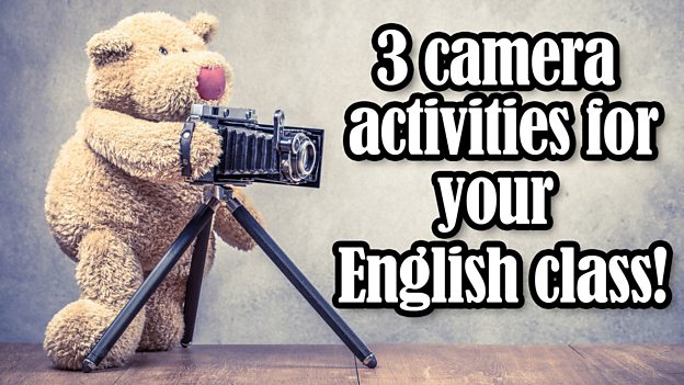 3 camera activities for your English class