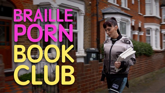 Inside A Braille Porn Book Club The Paris Lees Sex Show Bbc Three