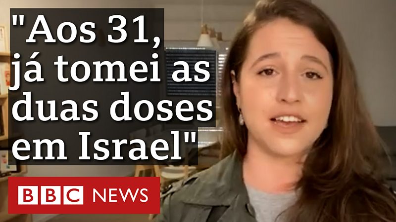 Covid youtuber brasileira relata vacinação e passaporte verde em Israel BBC News Brasil