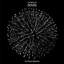 Review of The Places Between: The Best of Doves 