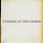 Review of Yonder Is The Clock