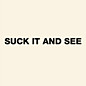 Review of Suck It and See