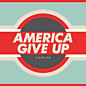 Review of America Give Up 