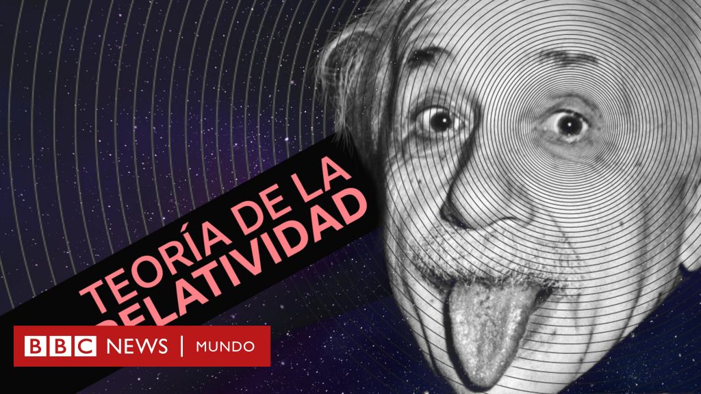 Qué es la teoría de la relatividad de Einstein y por qué fue tan