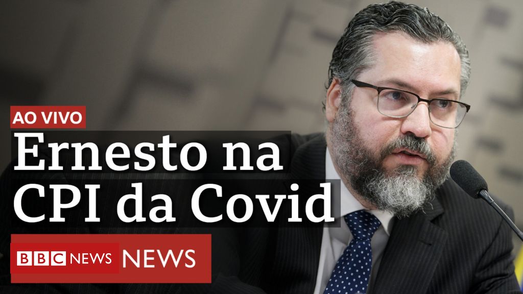 CPI da Covid ao vivo veja depoimento de Ernesto Araújo BBC News Brasil