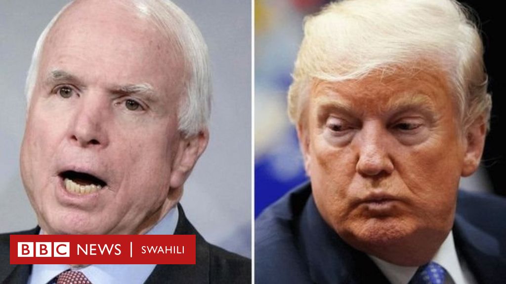 Donald Trump V John Mccain Uhasama Wa Kisiasa Baina Ya Vigogo Wa Chama